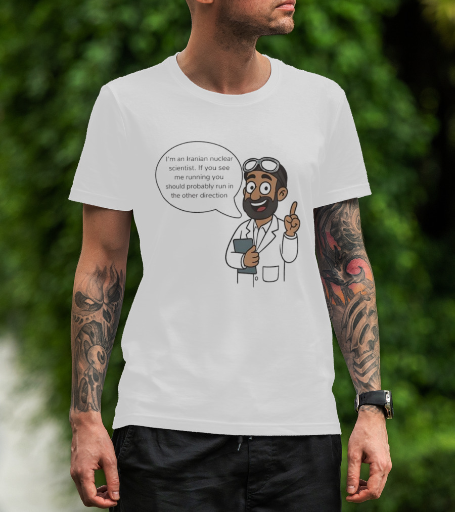 I'm An Iranian Nuclear Scientist Cartoon Humor Running Advice T-Shirt
