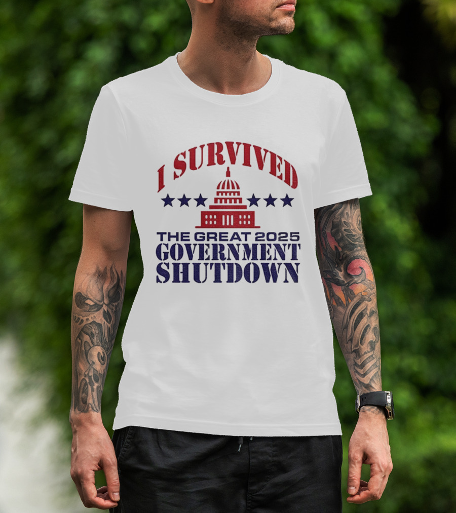 I Survived The Great 2025 Government Shutdown Washington Politics Capitol Stars T-Shirt