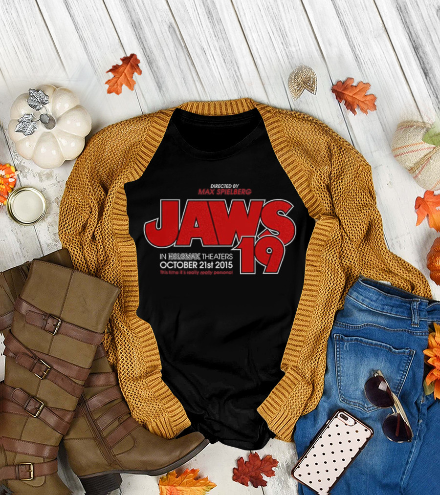Jaws 19 Directed by Max Spielberg In Holomax Theaters October 21st 2015 Shark Still Looks Fake T-Shirt