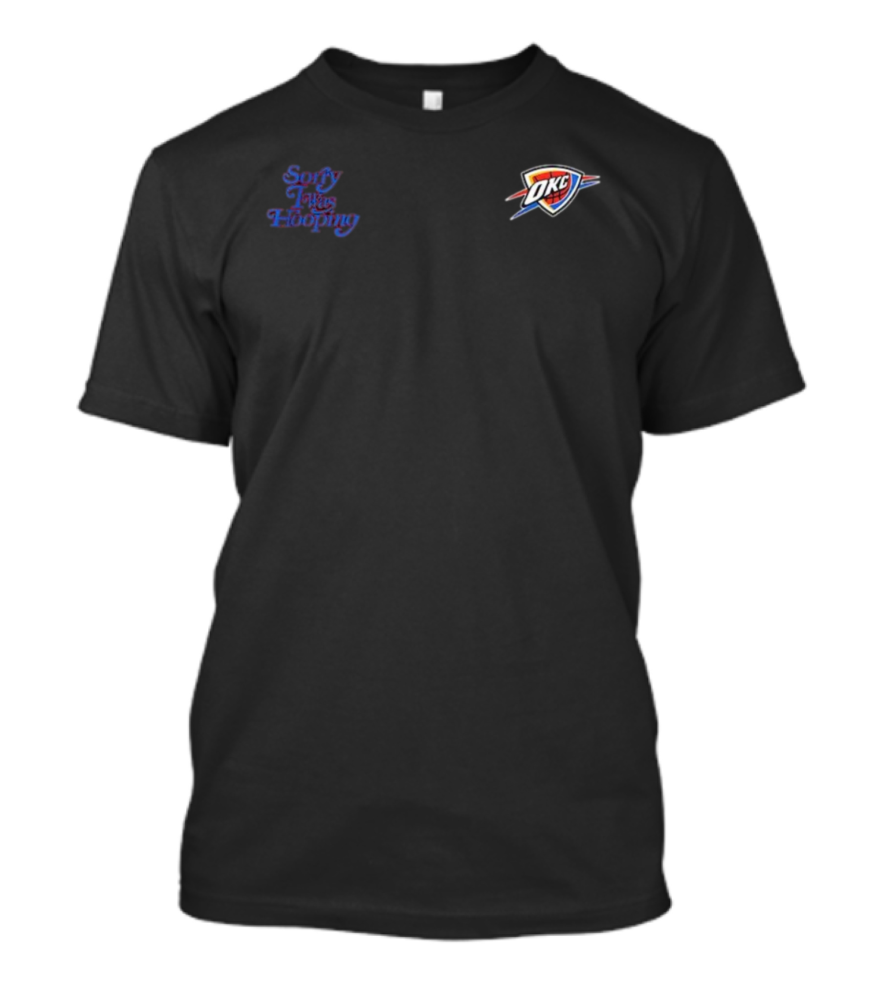 OKC Thunder Basketball Sorry I Was Hooping T-Shirt