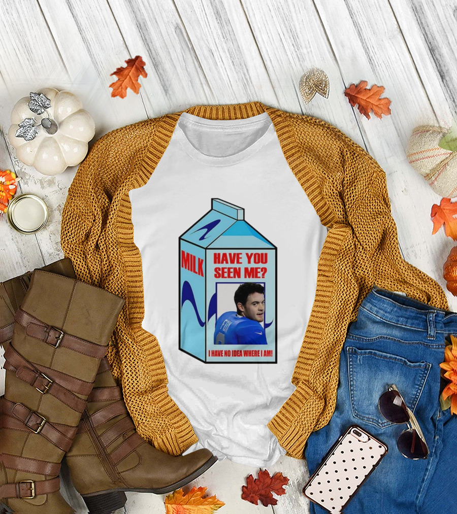 Jack Fox Detroit Lions Have You Seen Me Meme Milk Carton I Have No Idea Where I Am T-Shirt