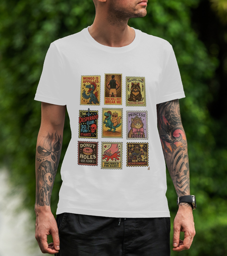 Mongo Is Appalled You Will Not Break Me The Royal Court Princess Donut The Desperado Club So Fun It Hurts Smushed For Daddy New Achievement T-Shirt