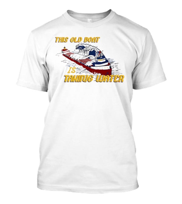 This Old Boat Is Taking Water Edmund Fitzgerald Memorial T-Shirt