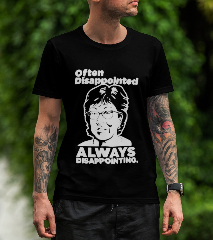 Often Disappointed Always Disappointing Susan Collins T-Shirt
