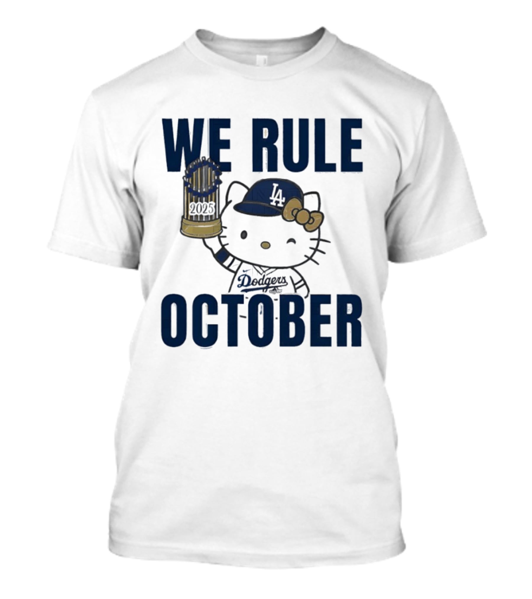 We Rule October 2025 Hello Kitty Los Angeles Dodgers MLB Baseball T-Shirt