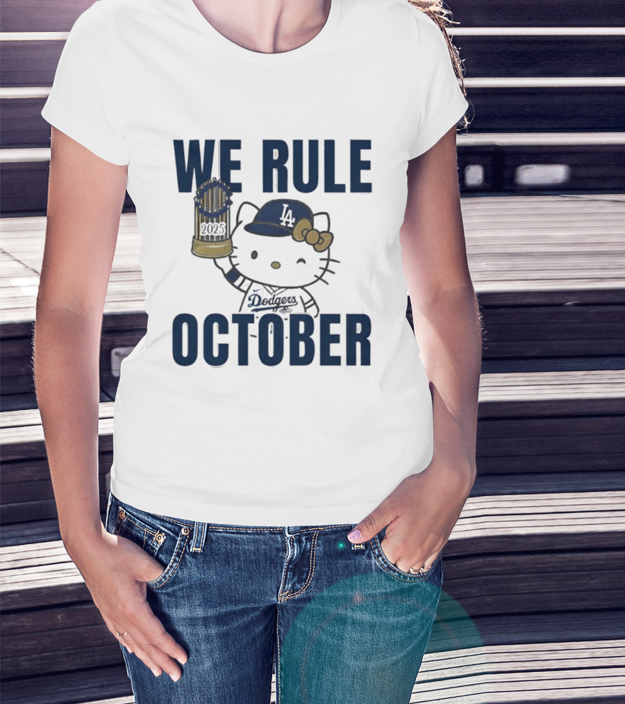 We Rule October 2025 Hello Kitty Los Angeles Dodgers MLB Baseball T-Shirt