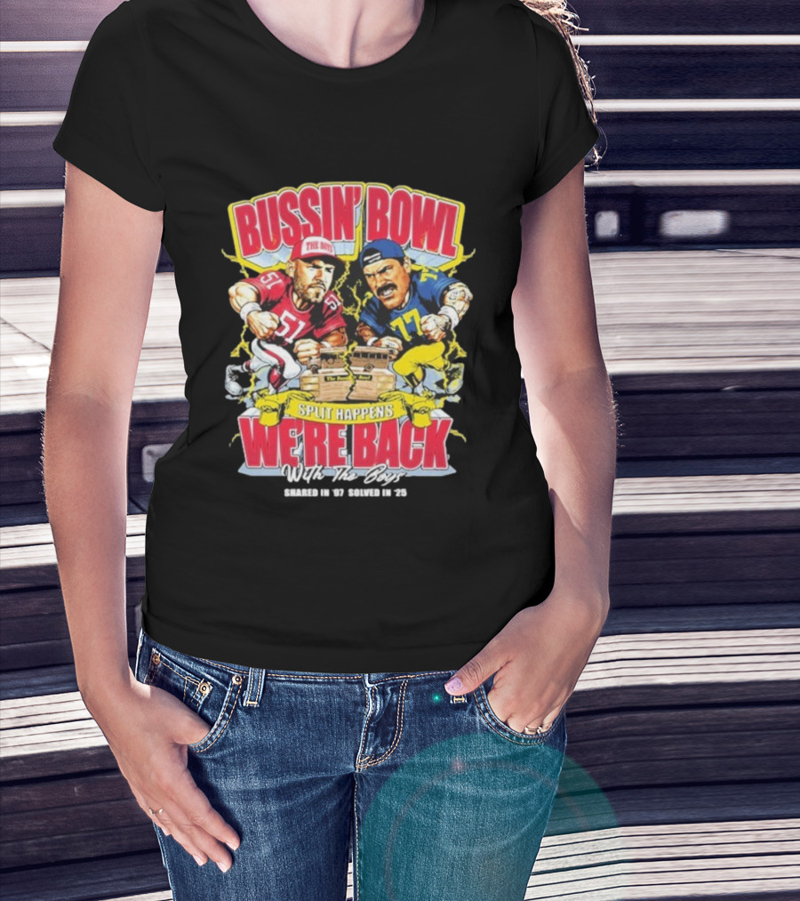 Bussin’ Bowl We’re Back Nebraska Cornhuskers Vs Michigan Wolverines Split Happens Shared In ’97 Solved In 2025 T-Shirt