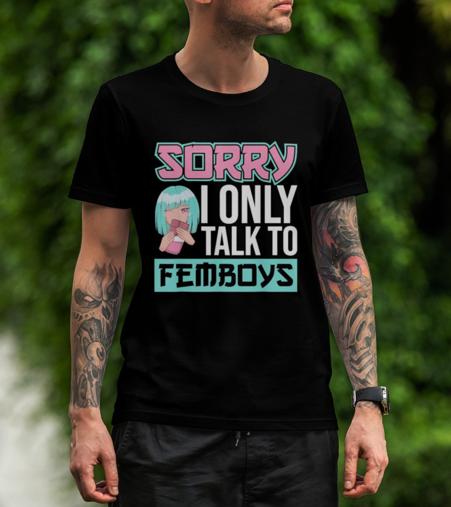 Sorry I Only Talk To Femboys Pastel Anime Aesthetic T-Shirt