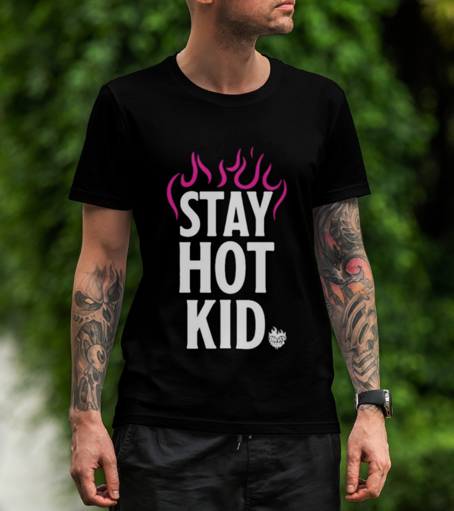 Stay Hot Kid Pink Flaming Bold Statement T-Shirt