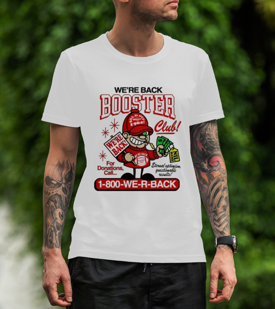 We’re Back Booster Club Coaching Staff Donations Call 1-800-WE-R-BACK Nebraska Cornhuskers NIL Bucks T-Shirt