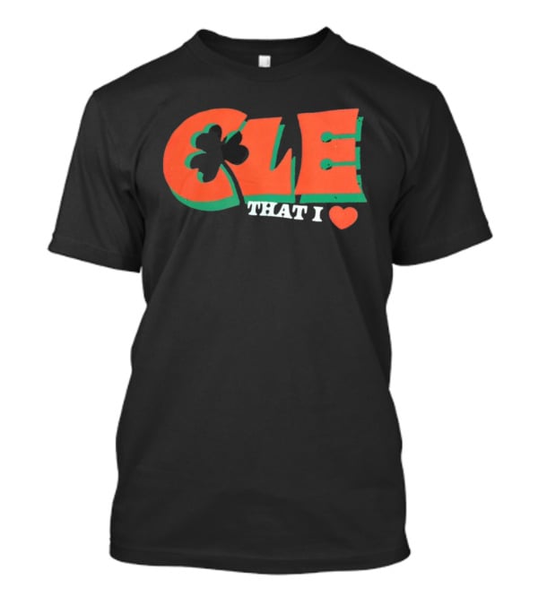 CLE Shamrock That I Love T-Shirt