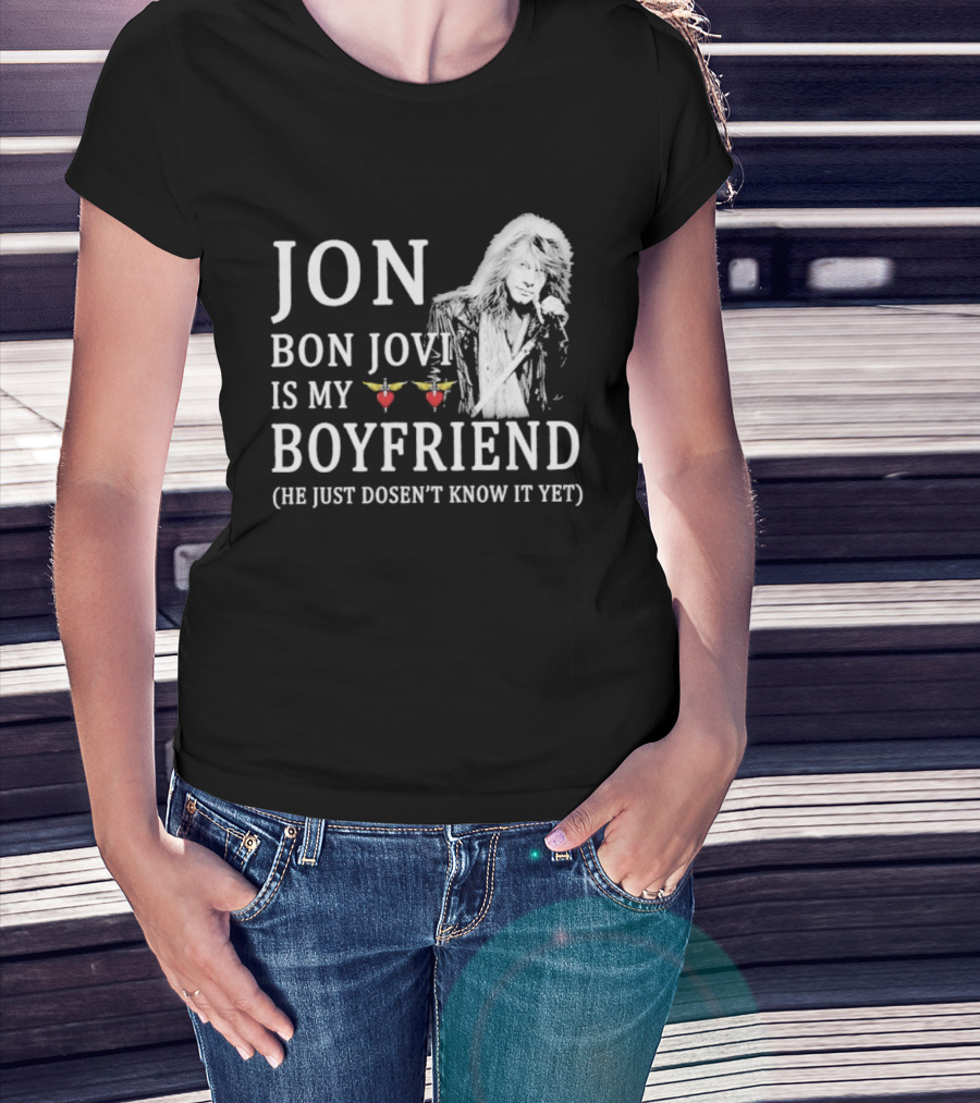 Jon Bon Jovi Is My Boyfriend Heart Wings Icon He Just Doesn’t Know It Yet T-Shirt