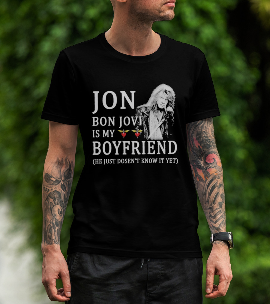 Jon Bon Jovi Is My Boyfriend Heart Wings Icon He Just Doesn’t Know It Yet T-Shirt