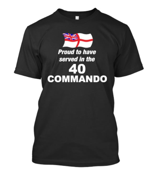 Proud To Have Served In The 40 Commando Union Jack Flag T-Shirt