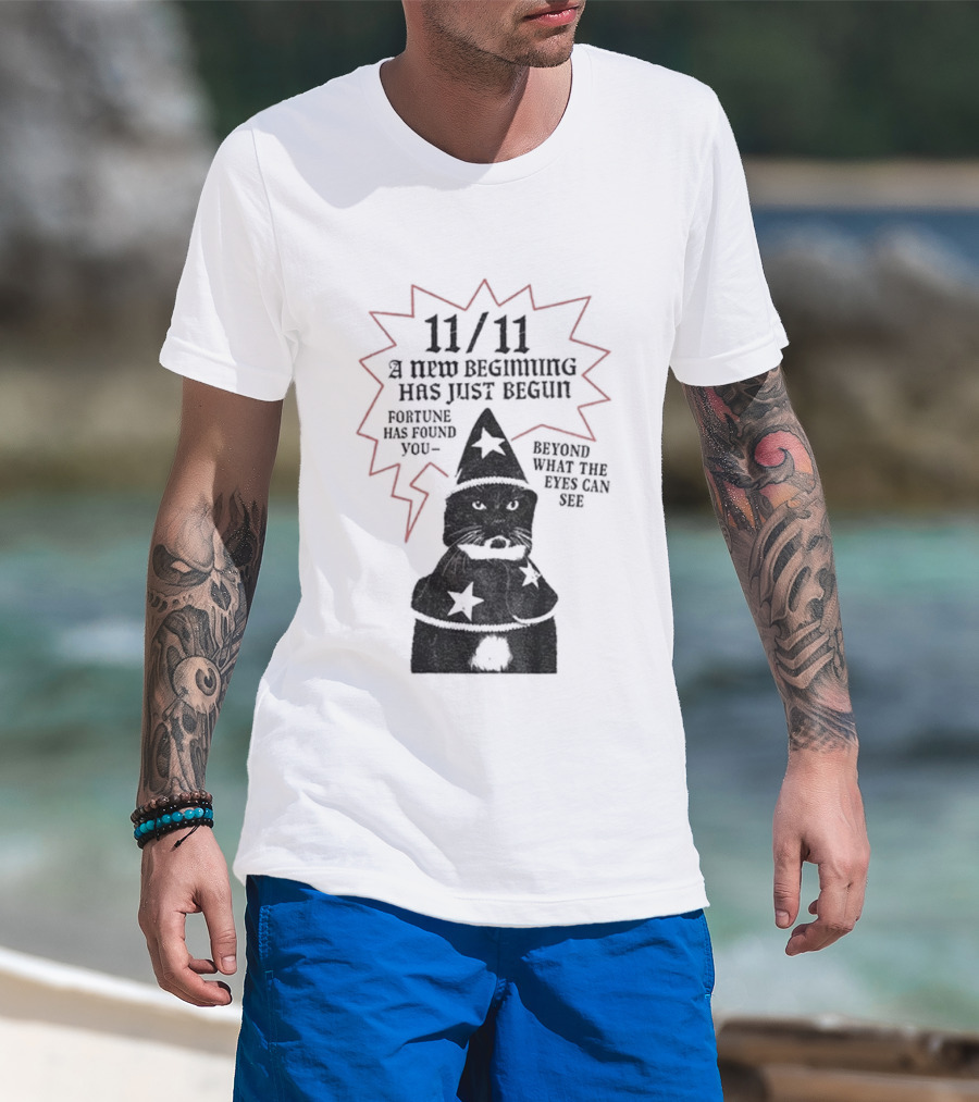 11 11 Funny Cat New Beginning Fortune Found Beyond What Eyes Can See T-Shirt