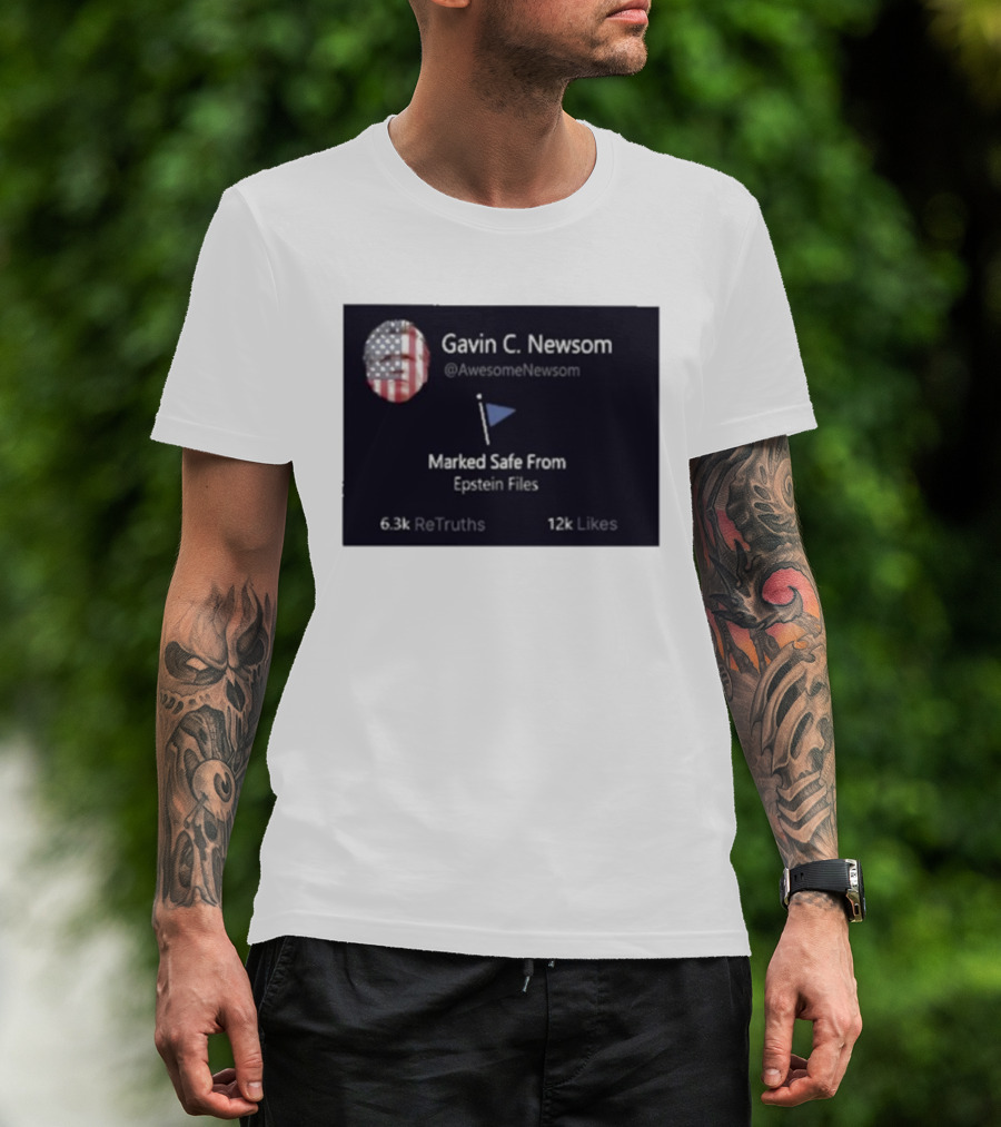 Gavin C Newsom Marked Safe From Epstein Files American Flag Icon 6.3k ReTruths 12k Likes T-Shirt