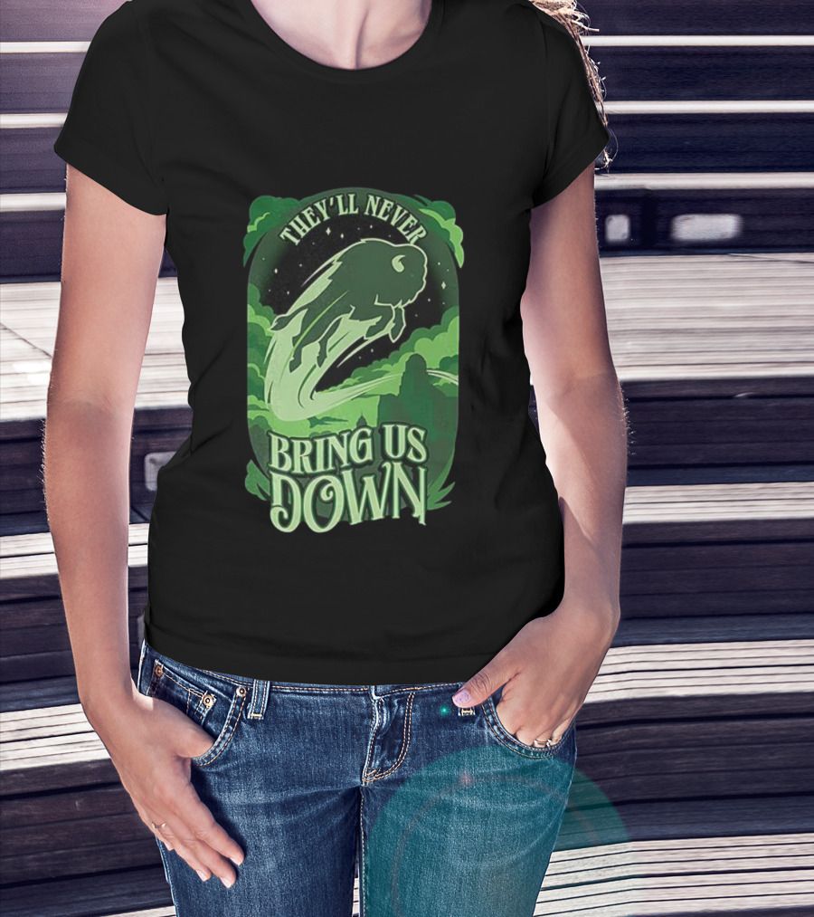 Buffalo Bills They'll Never Bring Us Down Green Buffalo Graphic T-Shirt
