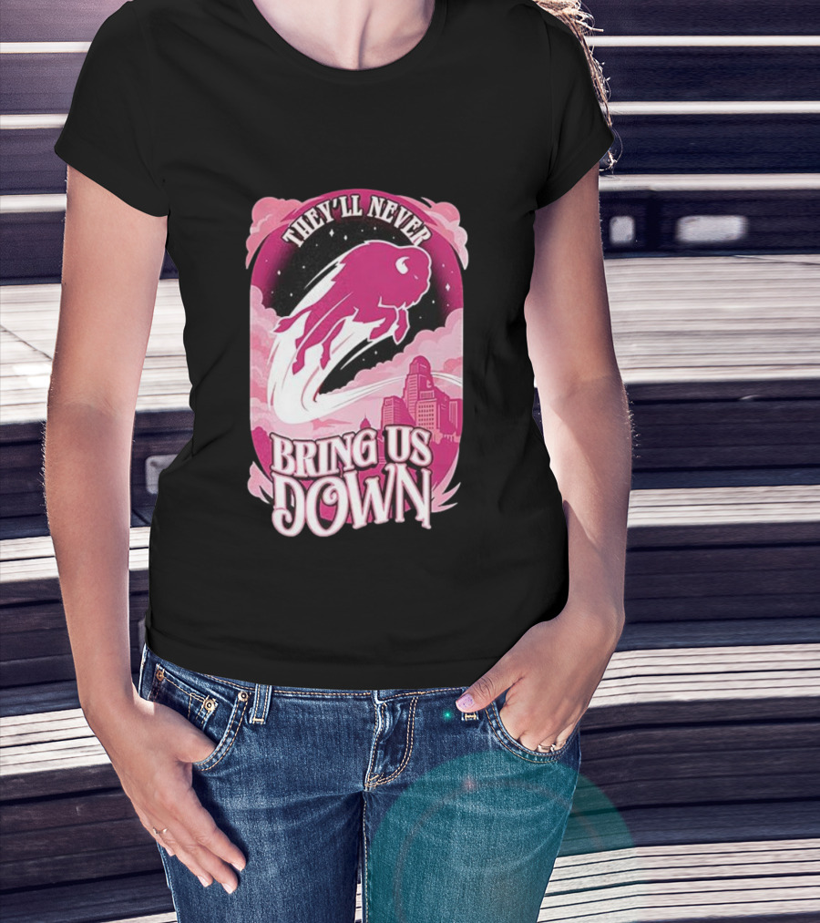 Buffalo Bills They'll Never Bring Us Down Pink T-Shirt