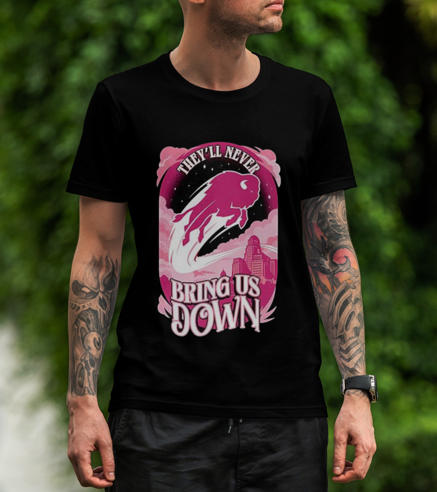 Buffalo Bills They'll Never Bring Us Down Pink T-Shirt