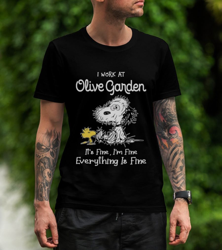 Snoopy Woodstock Olive Garden I Work It's Fine I'm Fine Everything Is Fine T-Shirt