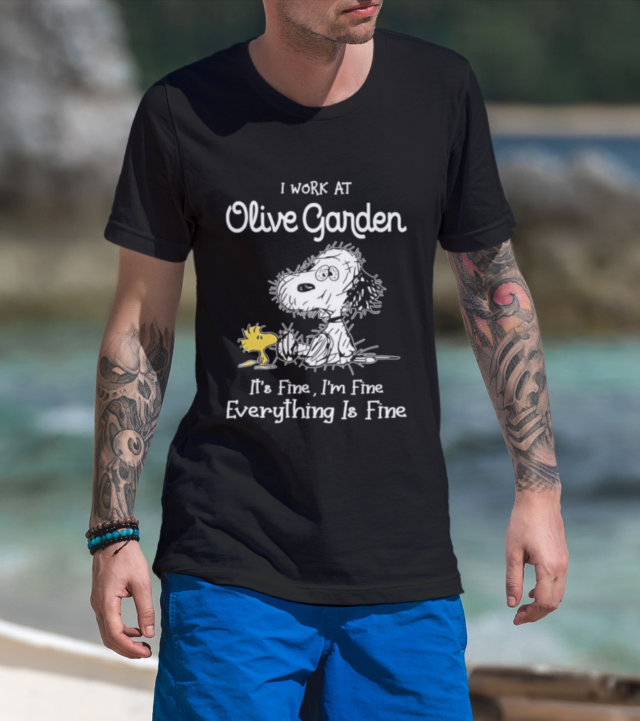 Snoopy Woodstock Olive Garden I Work It's Fine I'm Fine Everything Is Fine T-Shirt
