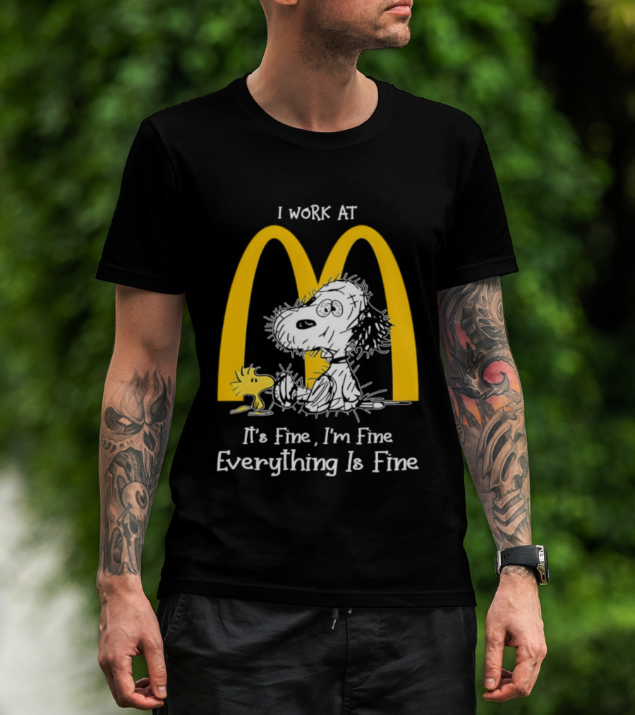 Snoopy Woodstock McDonald's I Work Everything Is Fine T-Shirt