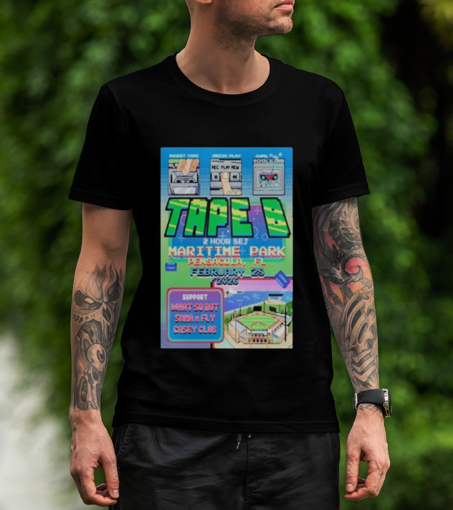 Tape B 2 Hour Set At Maritime Park Pensacola FL February 23 2026 Featuring What So Bot Sarah Fly Casey Club T-Shirt