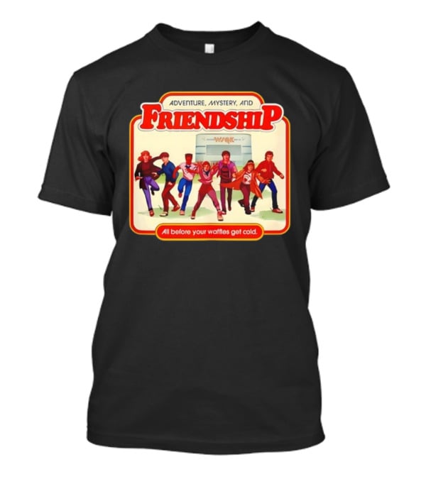 Adventure Mystery Friendship All Before Your Waffles Get Cold T-Shirt