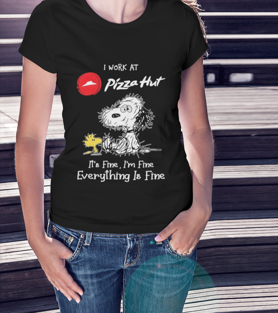 Snoopy Woodstock Pizza Hut I Work It's Fine I'm Fine Everything Is Fine T-Shirt
