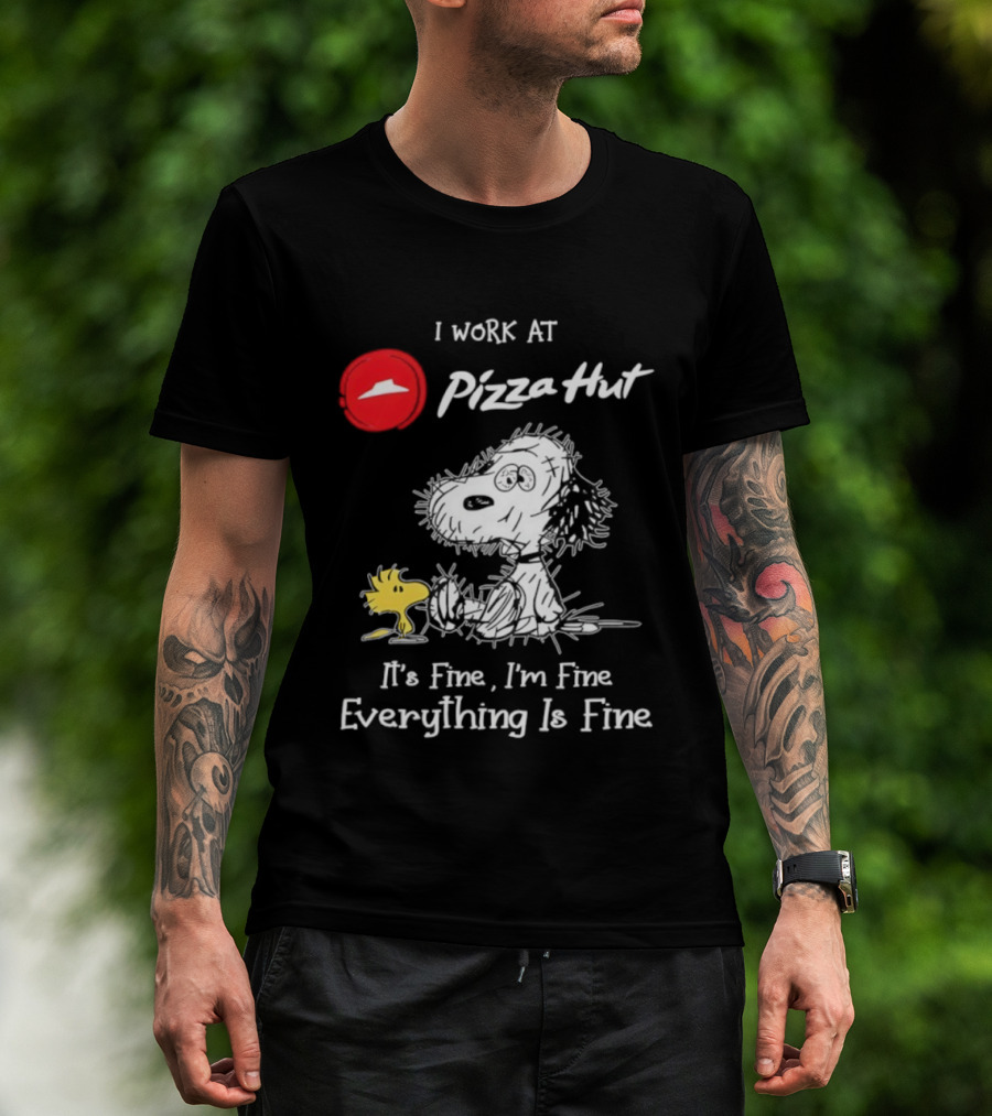 Snoopy Woodstock Pizza Hut I Work It's Fine I'm Fine Everything Is Fine T-Shirt