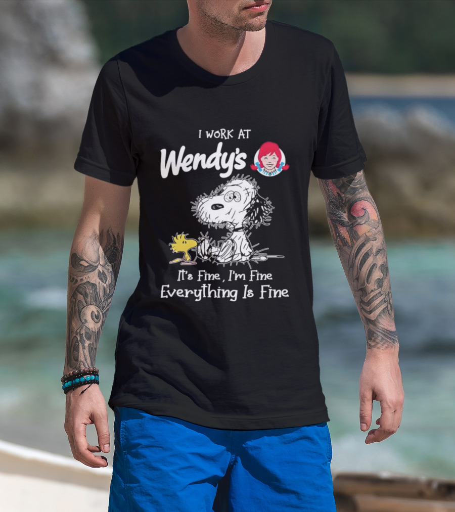 Snoopy Woodstock Wendy’s I Work It's Fine I'm Fine Everything Is Fine T-Shirt