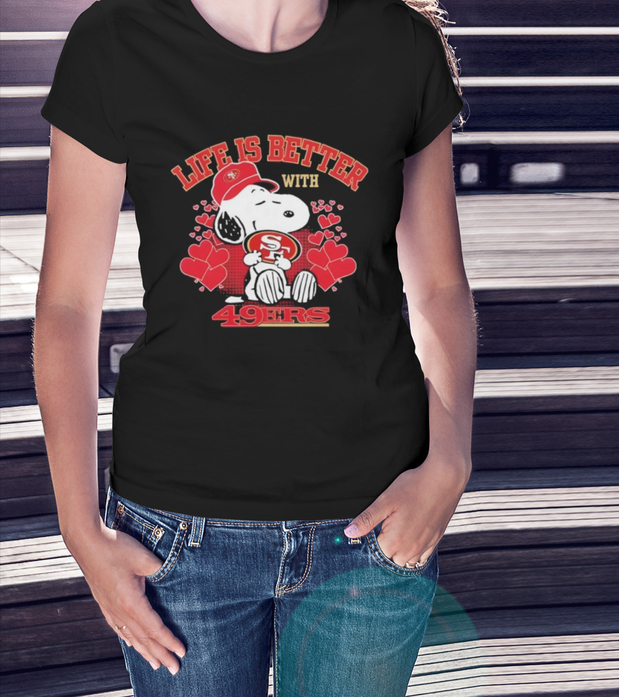 Life Is Better With Snoopy San Francisco 49ers 49ers T-Shirt