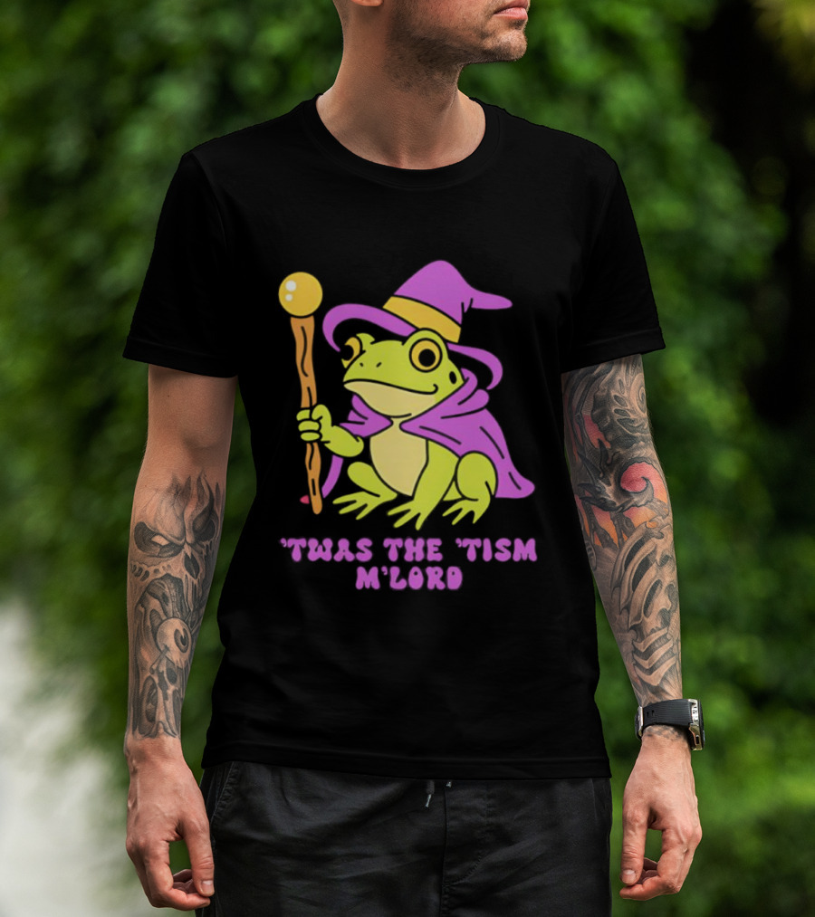 Twas The Tism M'Lord Frog Wizard Purple Hat Staff T-Shirt