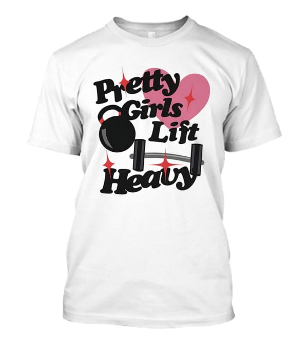 Pretty Girls Lift Heavy Dumbbells Pink Heart Gym Fitness T-Shirt