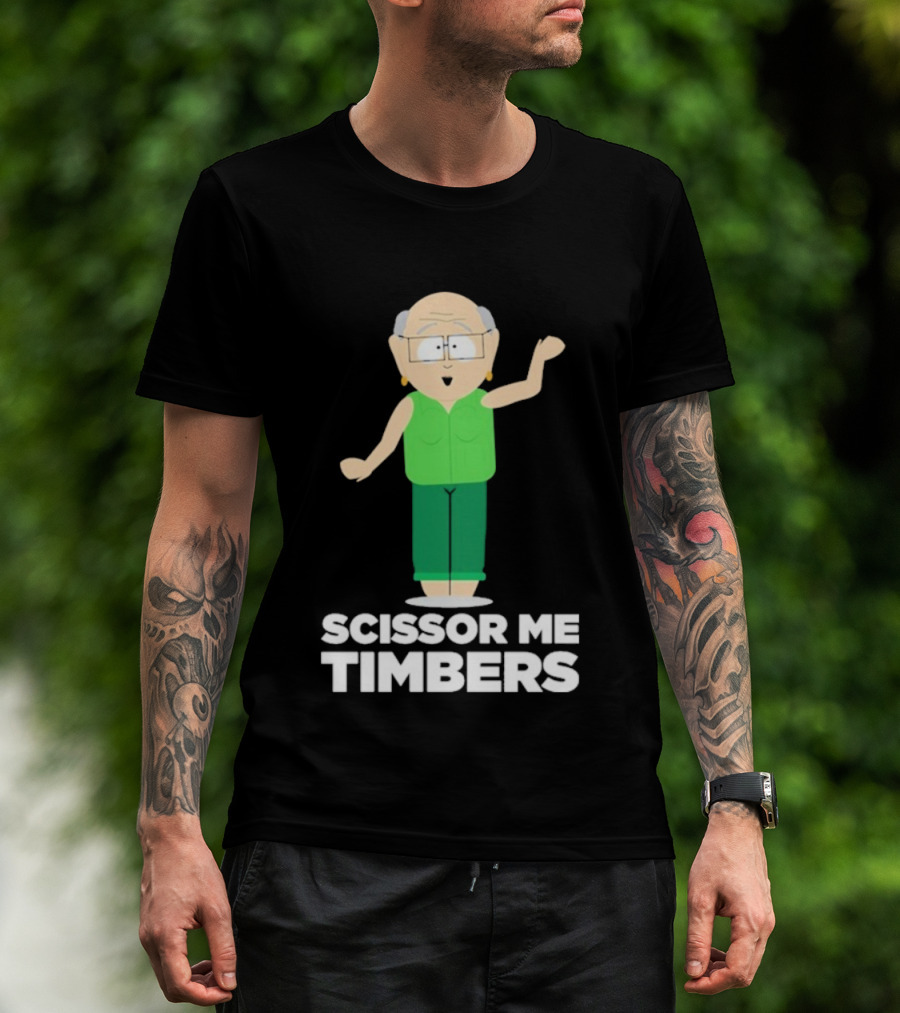 South Park Mr. Garrison Scissor Me Timbers Character Humor T-Shirt