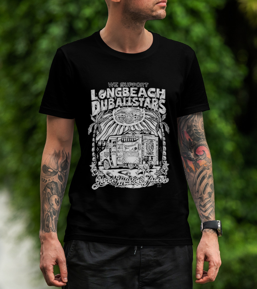 We Support Long Beach Dub AllStars Taco Truck T-Shirt