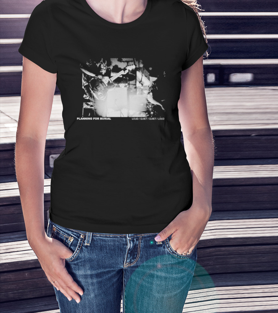Planning For Burial Loud Loud Quiet Loud T-Shirt