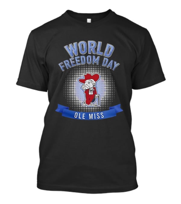 Ole Miss Rebels World Freedom Day Colonel Rebel T-Shirt
