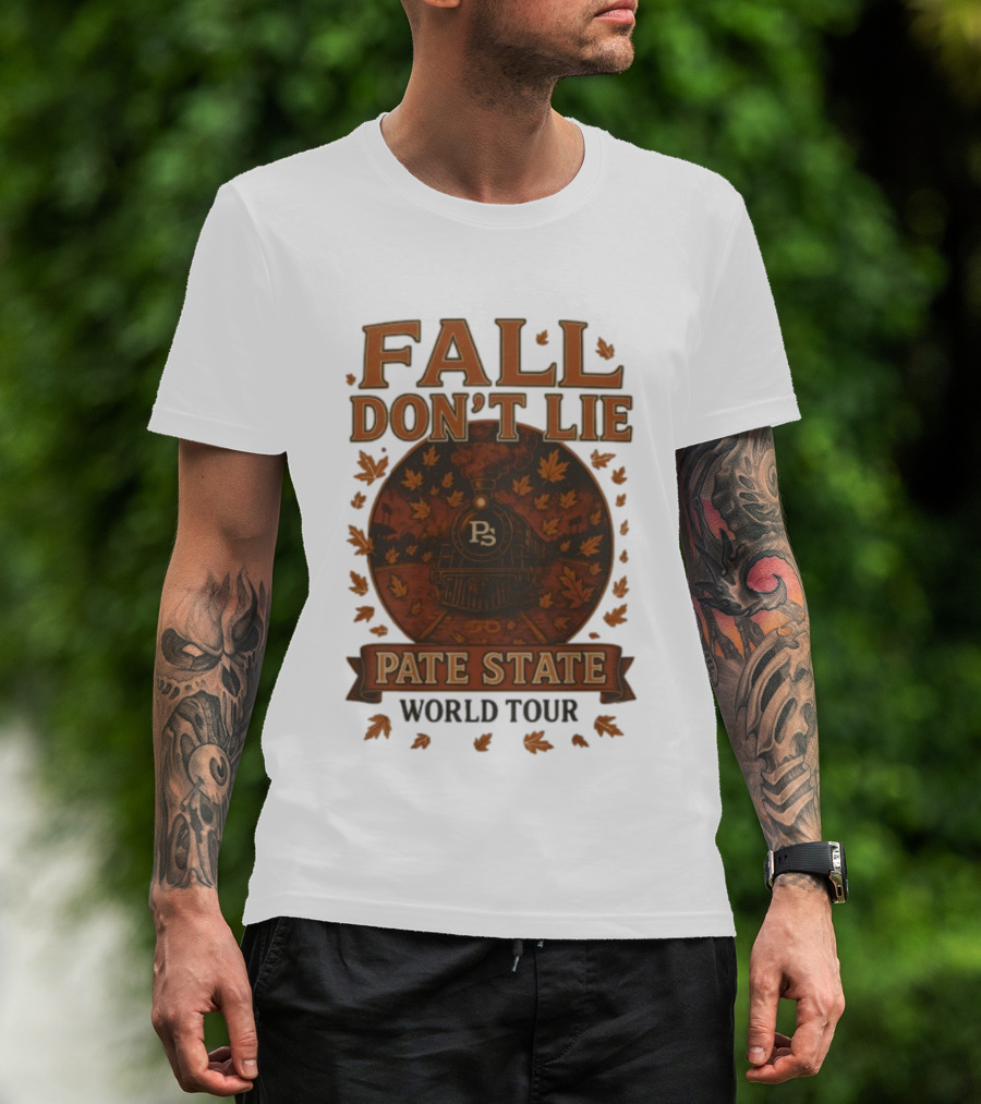Pate State Fall Don't Lie World Tour Eugene Or 11 22 2025 2026 T-Shirt