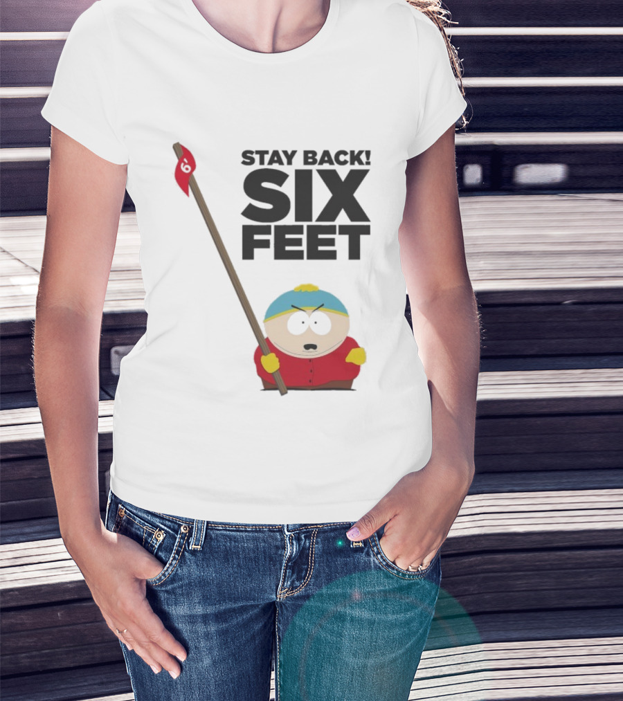 South Park Cartman Stay Back Six Feet COVID-19 Social Distancing Meme T-Shirt