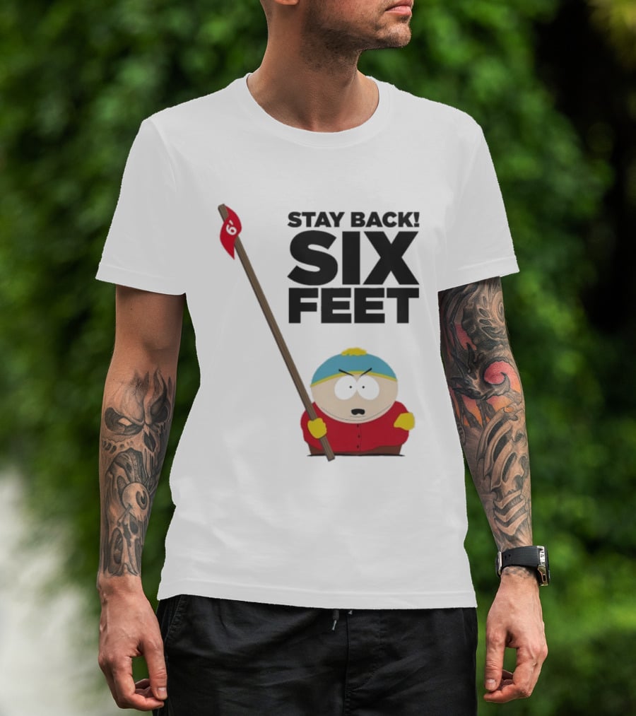 South Park Cartman Stay Back Six Feet COVID-19 Social Distancing Meme T-Shirt