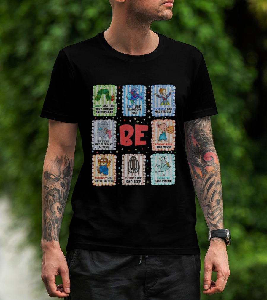 Ba Animal Calm Like The Very Hungry Caterpillar Kind Like Rainbow Fish T-Shirt