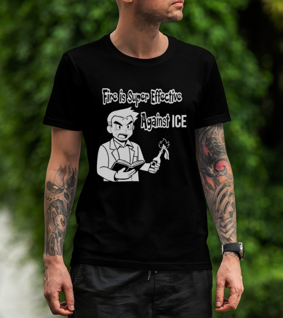 Fire Is Super Effective Against Ice Pokémon Oak Character Holding Flaming Stick T-Shirt
