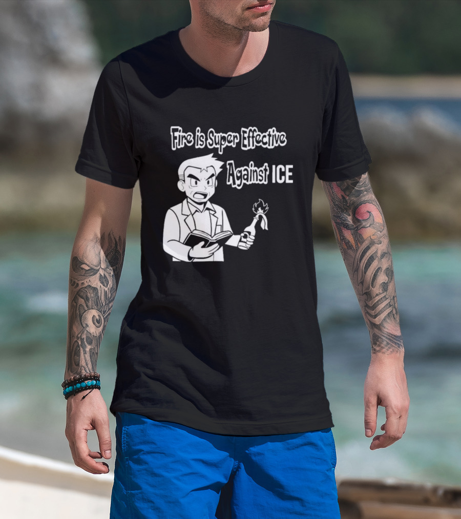 Fire Is Super Effective Against Ice Pokémon Oak Character Holding Flaming Stick T-Shirt