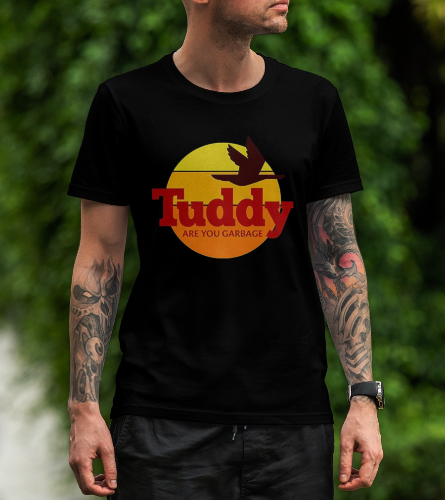 Tuddy Are You Garbage Sunset Goose Silhouette T-Shirt