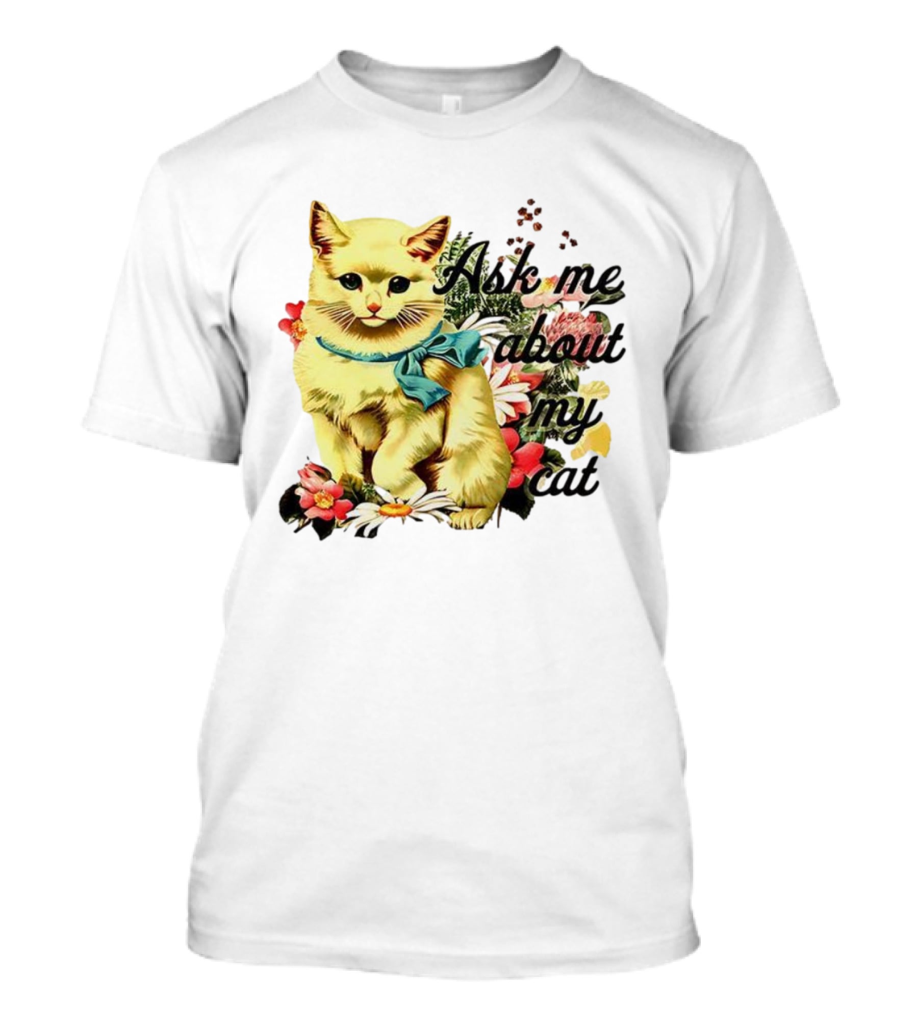 Ask Me About My Cat Vintage Floral Kitten Illustration T-Shirt