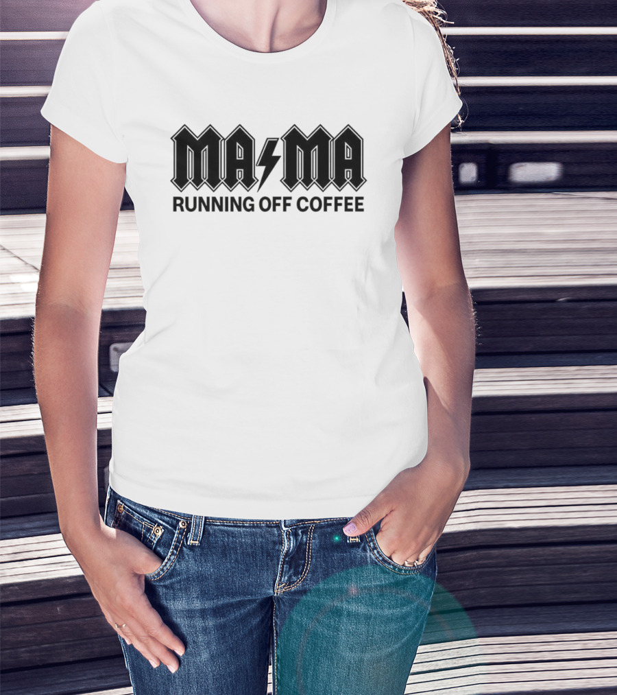 Mama Running Off Coffee Parody Style T-Shirt