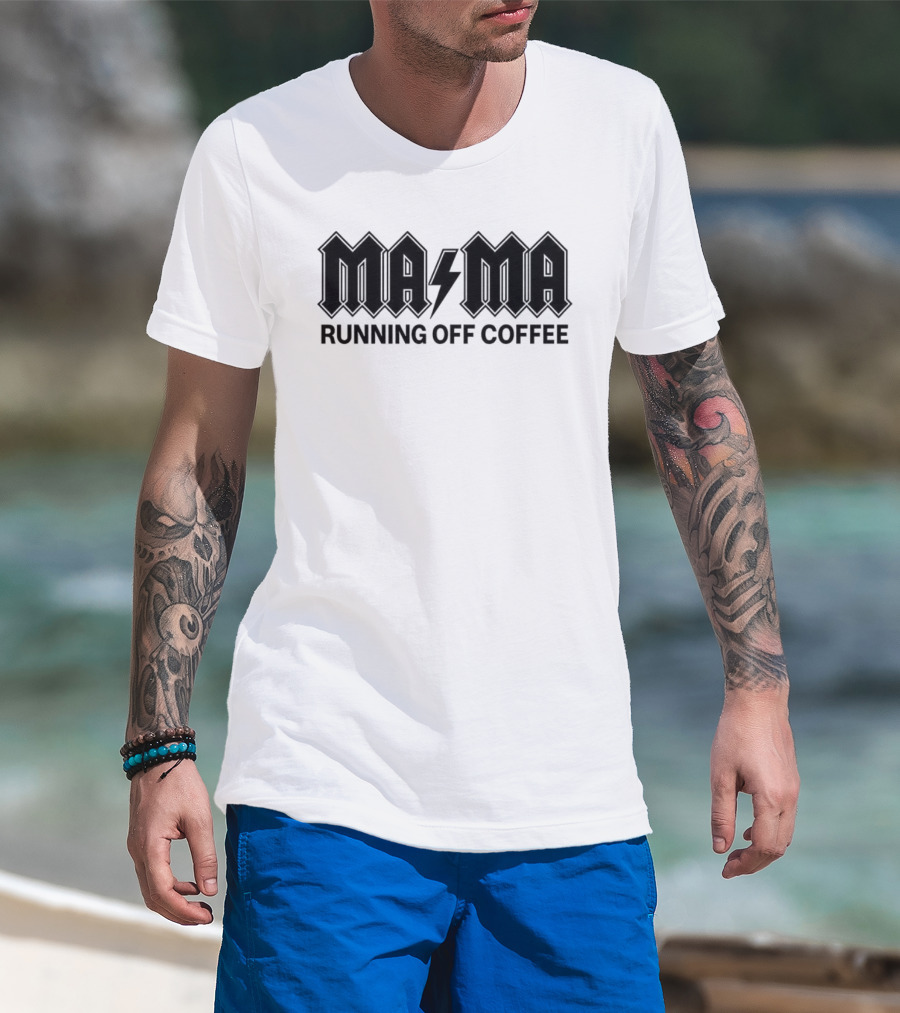 Mama Running Off Coffee Parody Style T-Shirt