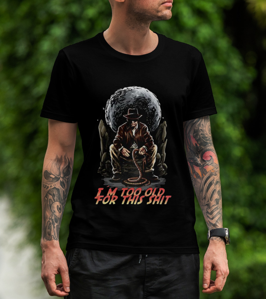 I'm Too Old For This Shit Cowboy Hat Cartoon Rugged Adventure T-Shirt