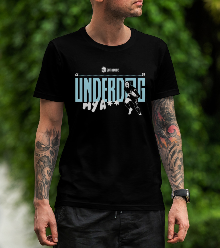 Gotham FC Underdog My A** Soccer Theme T-Shirt